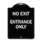 Signmission No Exit Entrance Only Heavy-Gauge Aluminum Architectural Sign, 18" L, 24" H, BS-1824-23847 A-DES-BS-1824-23847 - alternate 1